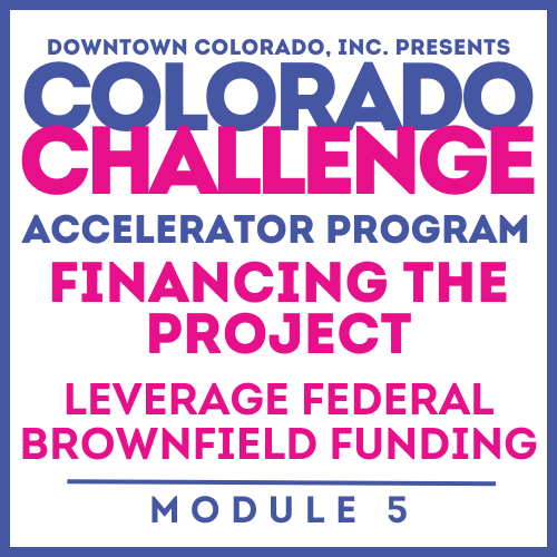 Colorado Challenge Accelerator Program | Module # 5 | FINANCING THE PROJECT